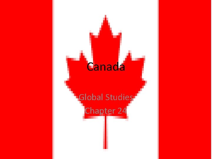 Canada Global Studies Chapter 24 