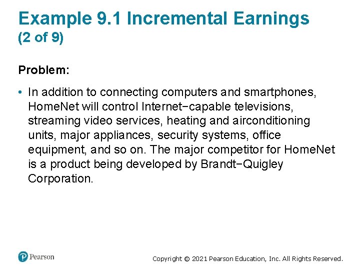 Example 9. 1 Incremental Earnings (2 of 9) Problem: • In addition to connecting
