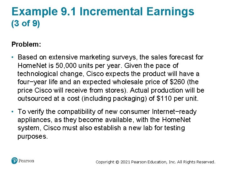 Example 9. 1 Incremental Earnings (3 of 9) Problem: • Based on extensive marketing