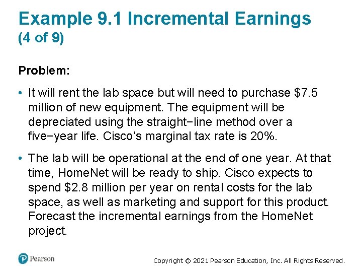 Example 9. 1 Incremental Earnings (4 of 9) Problem: • It will rent the