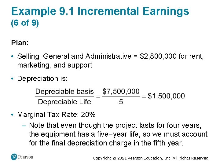 Example 9. 1 Incremental Earnings (6 of 9) Plan: • Selling, General and Administrative