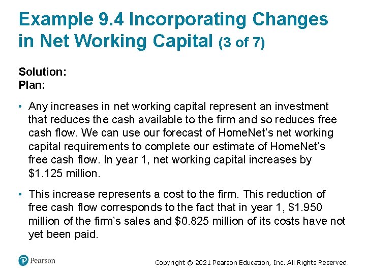 Example 9. 4 Incorporating Changes in Net Working Capital (3 of 7) Solution: Plan: