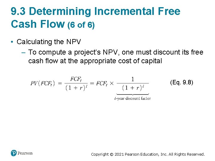 9. 3 Determining Incremental Free Cash Flow (6 of 6) • Calculating the NPV