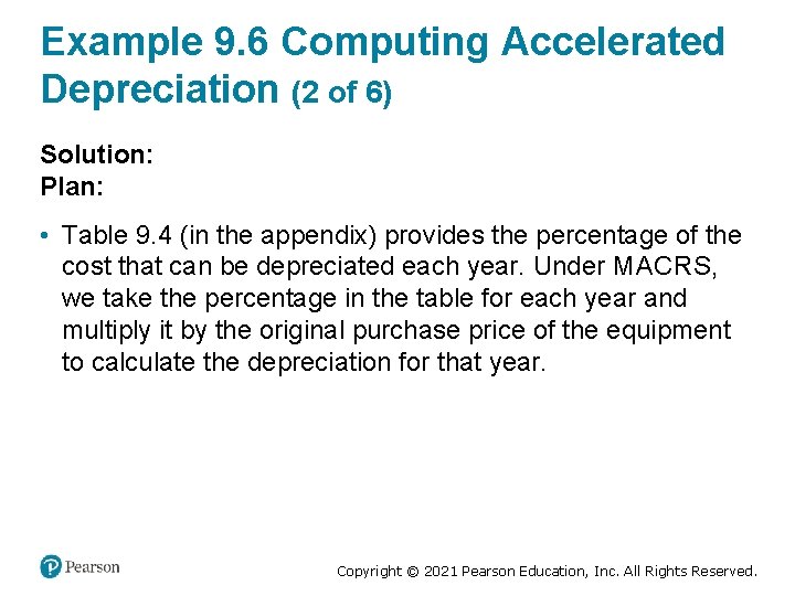 Example 9. 6 Computing Accelerated Depreciation (2 of 6) Solution: Plan: • Table 9.