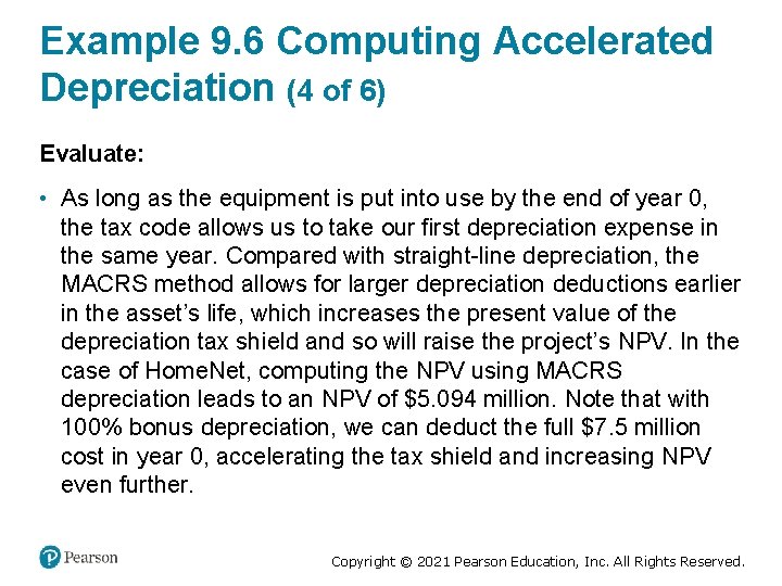 Example 9. 6 Computing Accelerated Depreciation (4 of 6) Evaluate: • As long as