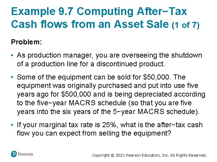 Example 9. 7 Computing After−Tax Cash flows from an Asset Sale (1 of 7)