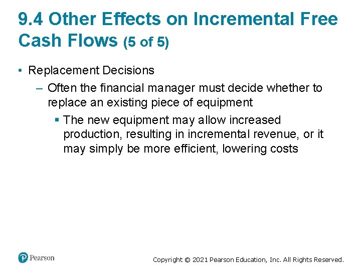 9. 4 Other Effects on Incremental Free Cash Flows (5 of 5) • Replacement