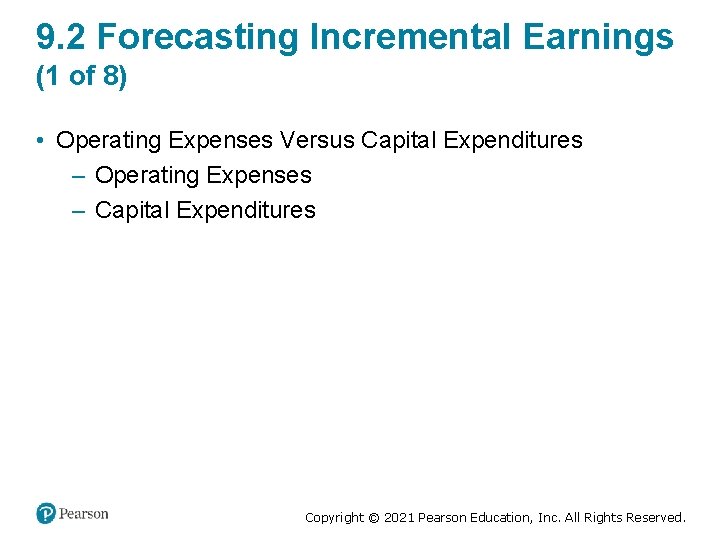 9. 2 Forecasting Incremental Earnings (1 of 8) • Operating Expenses Versus Capital Expenditures