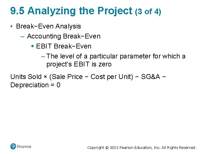 9. 5 Analyzing the Project (3 of 4) • Break−Even Analysis – Accounting Break−Even