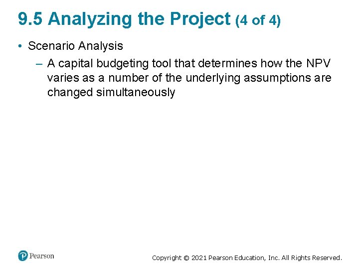 9. 5 Analyzing the Project (4 of 4) • Scenario Analysis – A capital