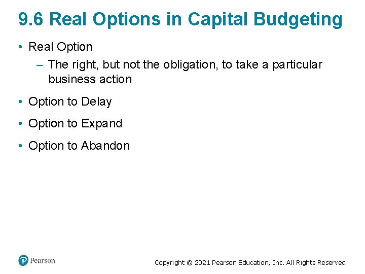 9. 6 Real Options in Capital Budgeting • Real Option – The right, but
