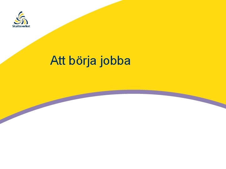 Att börja jobba 