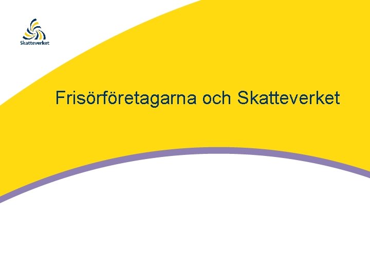 Frisörföretagarna och Skatteverket 