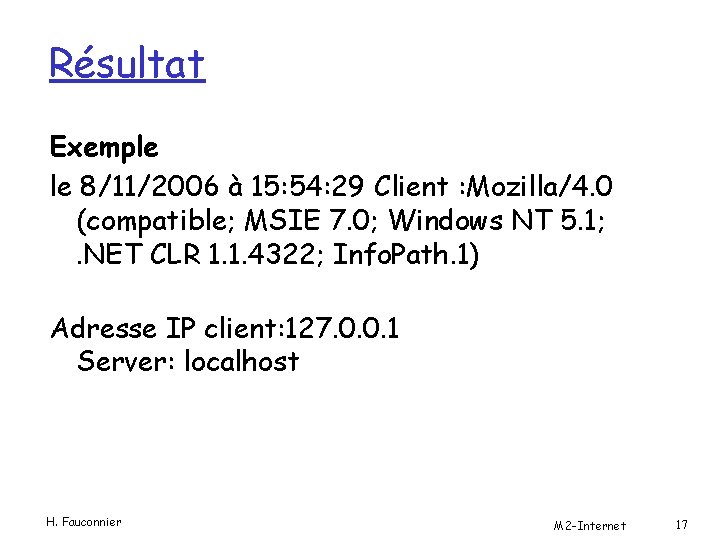 Résultat Exemple le 8/11/2006 à 15: 54: 29 Client : Mozilla/4. 0 (compatible; MSIE