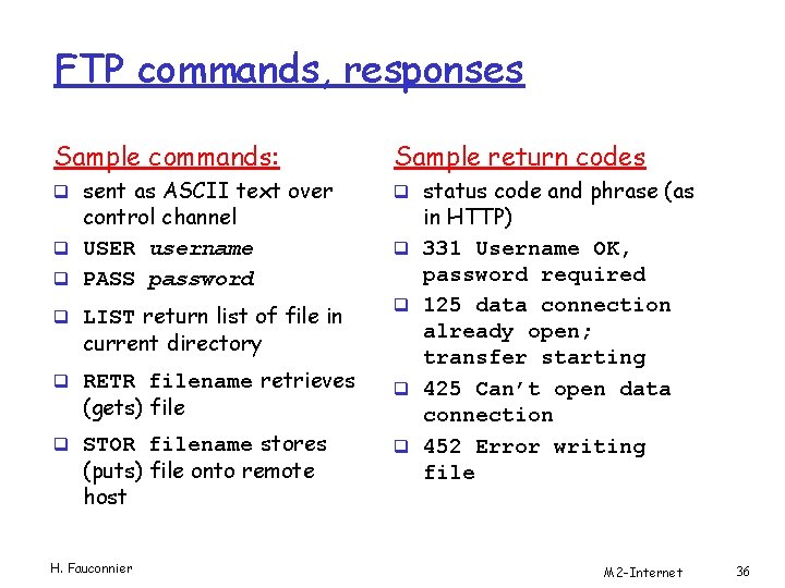 FTP commands, responses Sample commands: Sample return codes q sent as ASCII text over