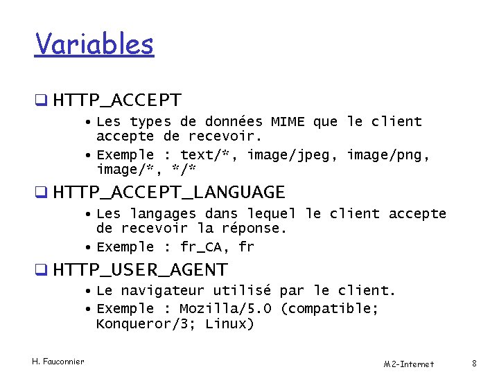 Variables q HTTP_ACCEPT • Les types de données MIME que le client accepte de