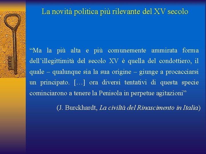 La novità politica più rilevante del XV secolo “Ma la più alta e più