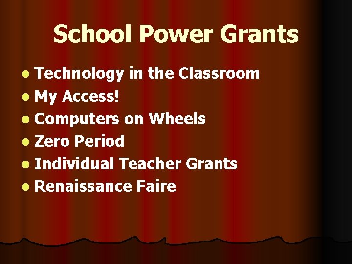 School Power Grants l Technology l My in the Classroom Access! l Computers on