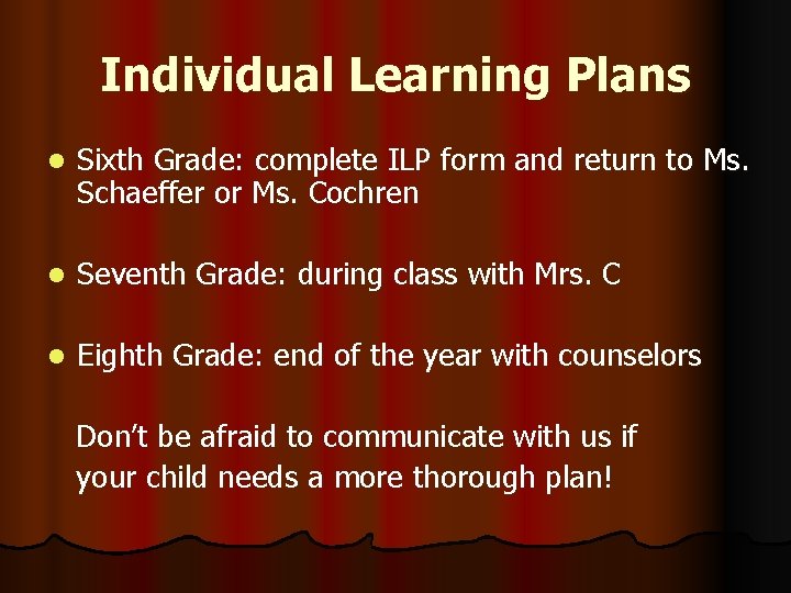 Individual Learning Plans l Sixth Grade: complete ILP form and return to Ms. Schaeffer