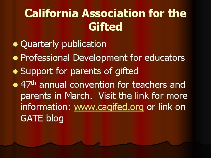 California Association for the Gifted l Quarterly publication l Professional Development for educators l
