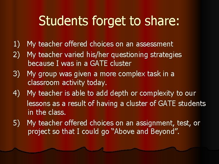 Students forget to share: 1) My teacher offered choices on an assessment 2) My