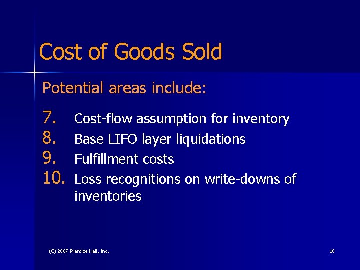 Cost of Goods Sold Potential areas include: 7. 8. 9. 10. Cost-flow assumption for
