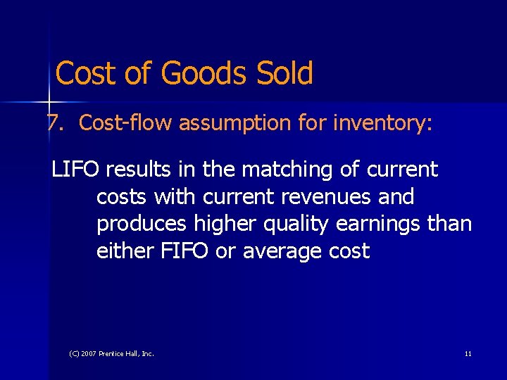 Cost of Goods Sold 7. Cost-flow assumption for inventory: LIFO results in the matching
