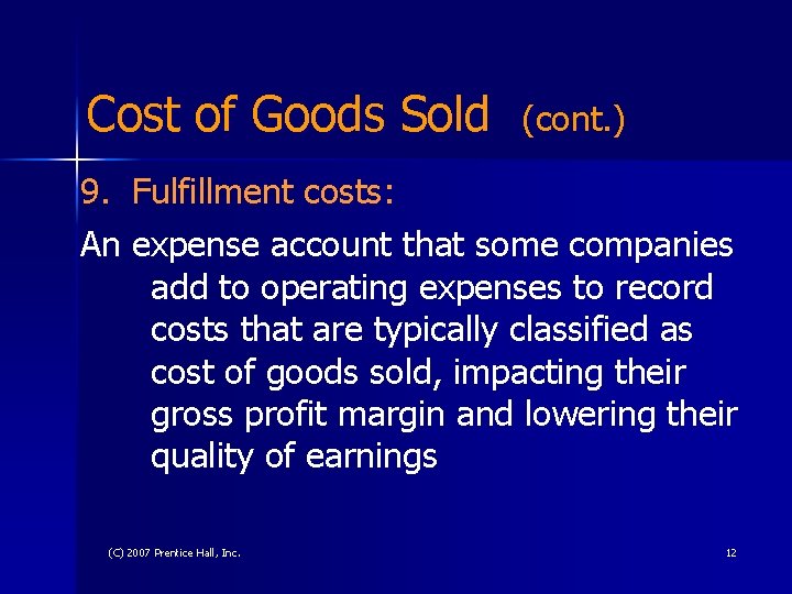 Cost of Goods Sold (cont. ) 9. Fulfillment costs: An expense account that some