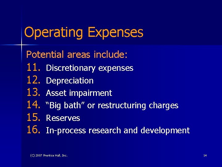 Operating Expenses Potential areas include: 11. 12. 13. 14. 15. 16. Discretionary expenses Depreciation