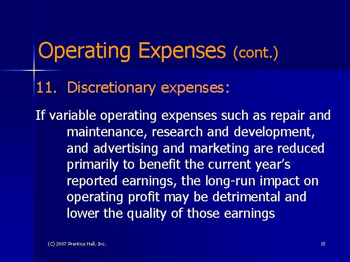 Operating Expenses (cont. ) 11. Discretionary expenses: If variable operating expenses such as repair