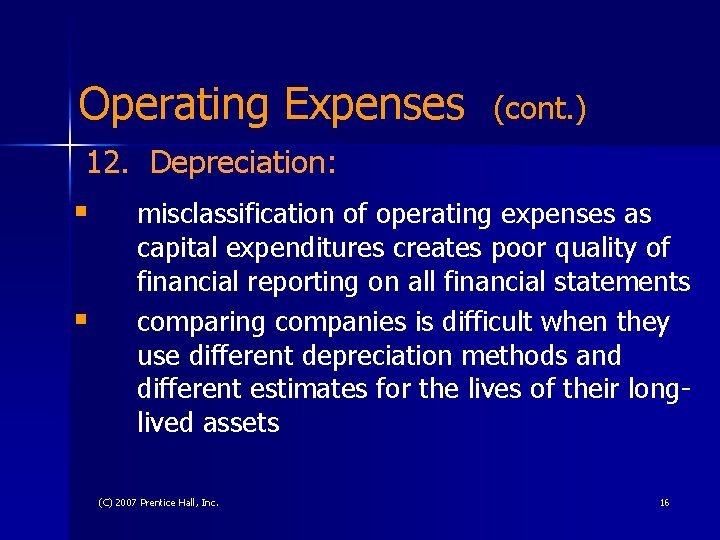 Operating Expenses (cont. ) 12. Depreciation: § § misclassification of operating expenses as capital