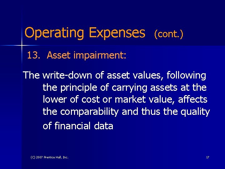 Operating Expenses (cont. ) 13. Asset impairment: The write-down of asset values, following the