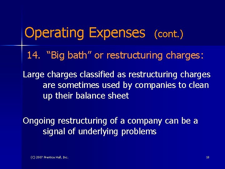 Operating Expenses (cont. ) 14. “Big bath” or restructuring charges: Large charges classified as