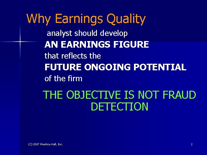 Why Earnings Quality analyst should develop AN EARNINGS FIGURE that reflects the FUTURE ONGOING