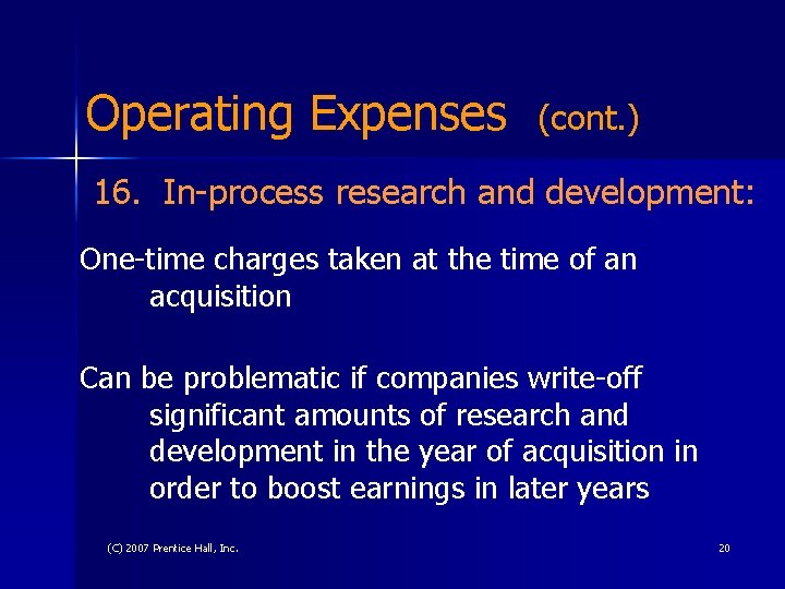 Operating Expenses (cont. ) 16. In-process research and development: One-time charges taken at the