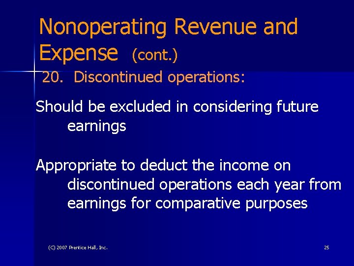 Nonoperating Revenue and Expense (cont. ) 20. Discontinued operations: Should be excluded in considering