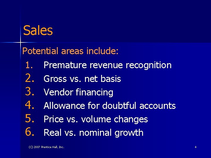 Sales Potential areas include: 1. Premature revenue recognition 2. Gross vs. net basis 3.