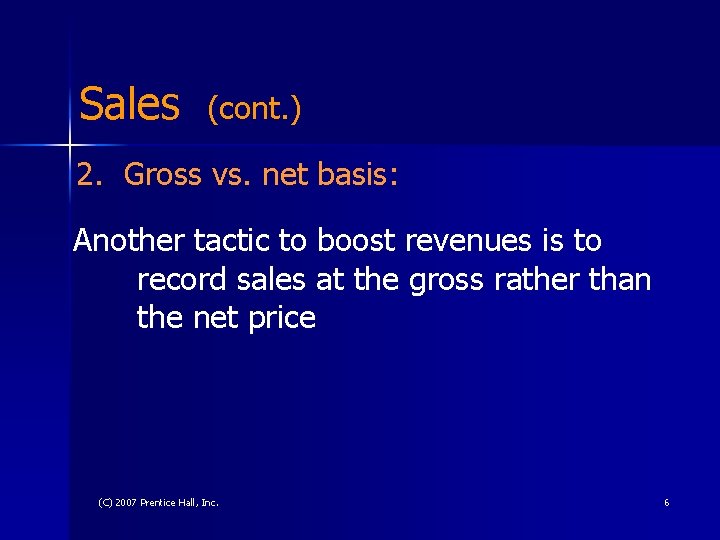 Sales (cont. ) 2. Gross vs. net basis: Another tactic to boost revenues is