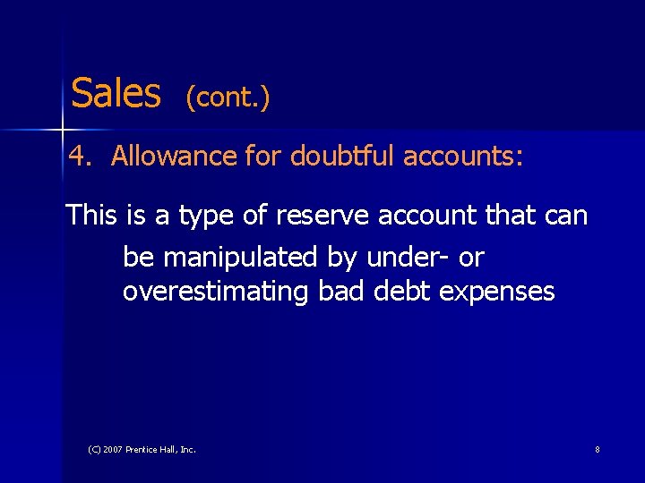 Sales (cont. ) 4. Allowance for doubtful accounts: This is a type of reserve