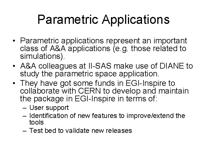 Parametric Applications • Parametric applications represent an important class of A&A applications (e. g.