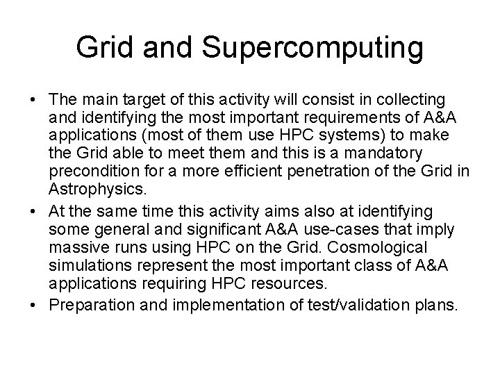 Grid and Supercomputing • The main target of this activity will consist in collecting