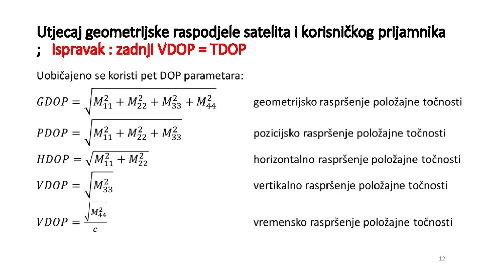 Utjecaj geometrijske raspodjele satelita i korisničkog prijamnika ; ispravak : zadnji VDOP = TDOP
