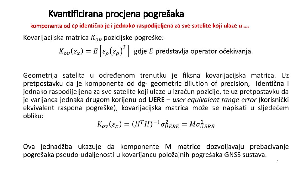 Kvantificirana procjena pogrešaka komponenta od ερ identična je i jednako raspodijeljena za sve satelite