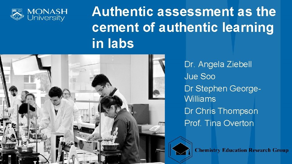 Authentic assessment as the cement of authentic learning in labs Dr. Angela Ziebell Jue