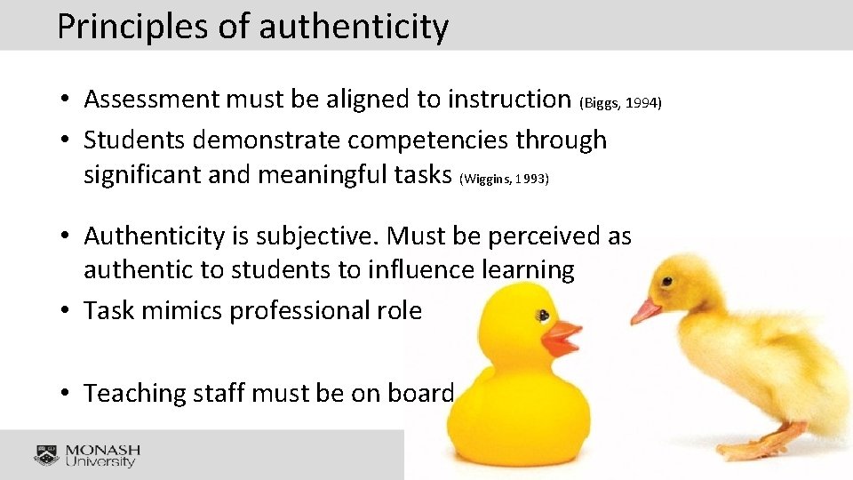 Principles of authenticity • Assessment must be aligned to instruction (Biggs, 1994) • Students