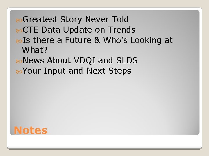  Greatest Story Never Told CTE Data Update on Trends Is there a Future