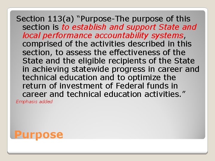 Section 113(a) “Purpose-The purpose of this section is to establish and support State and