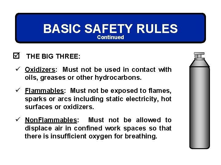 BASIC SAFETY RULES Continued þ THE BIG THREE: ü Oxidizers: Must not be used