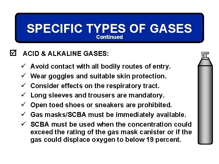 SPECIFIC TYPES OF GASES Continued þ ACID & ALKALINE GASES: ü ü ü ü