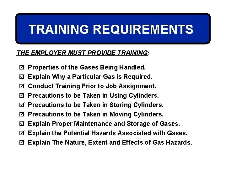 TRAINING REQUIREMENTS THE EMPLOYER MUST PROVIDE TRAINING: þ þ þ þ þ Properties of